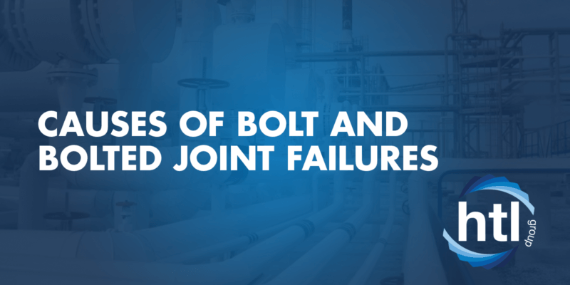 Causes of Bolt and Bolted Joint Failures